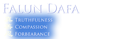 Falun Dafa - Truthfulness, Compassion, Forbearance